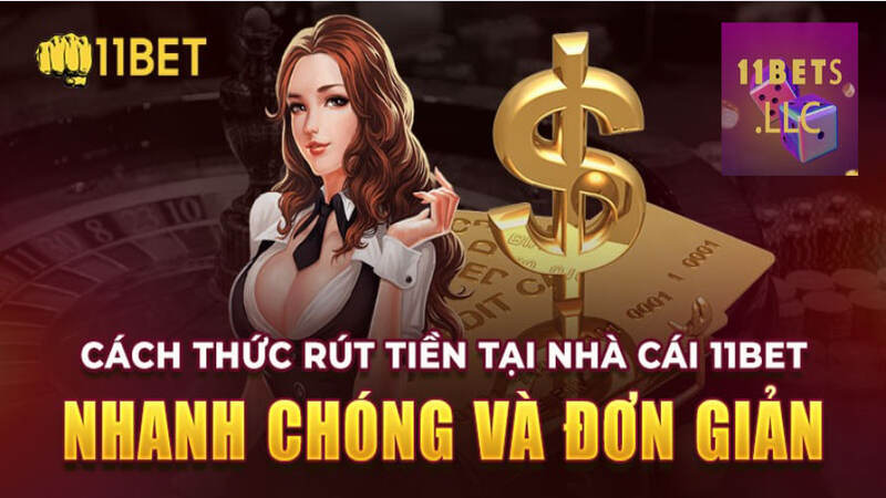 Rút tiền 11BET về tài khoản ngân hàng