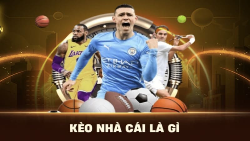 Kèo nhà cái là gì? Khái niệm cơ bản cho người mới